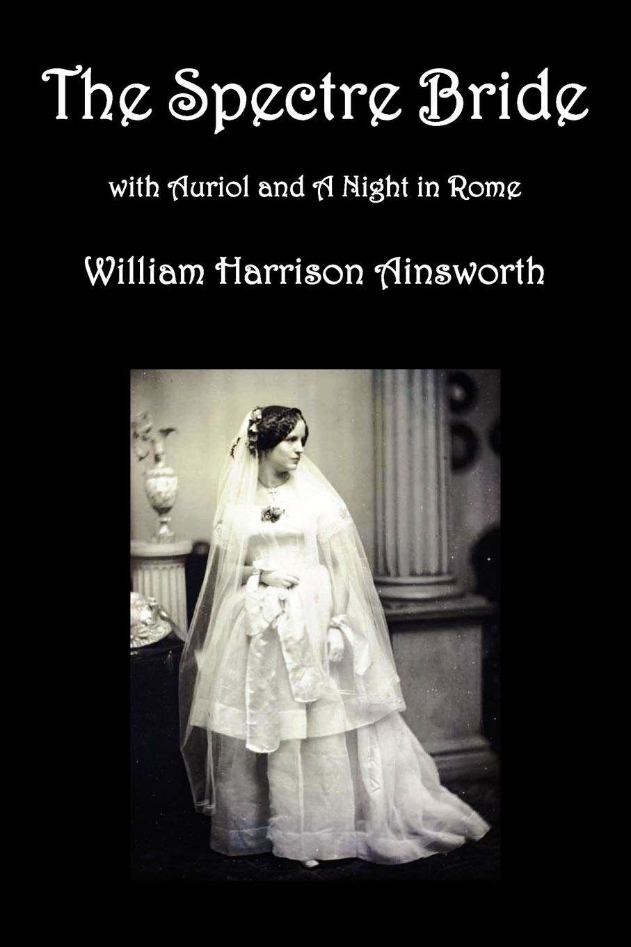The Spectre Bride, Auriol or the Elixir of Life, and a Night in Rome poster