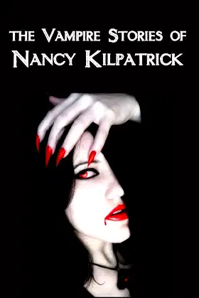 The Vampire Stories of Nancy Kilpatrick poster