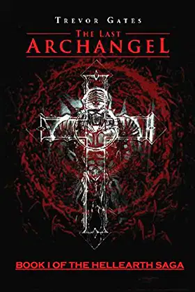 THE LAST ARCHANGEL (The Hellearth Saga) poster