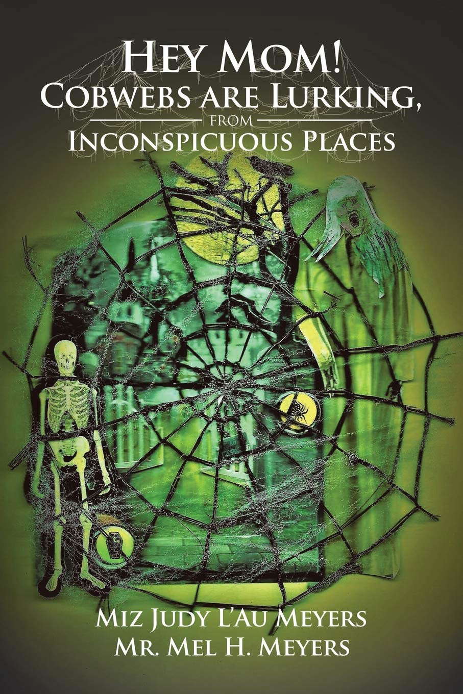 Hey Mom! Cobwebs Are Lurking from Inconspicuous Places poster