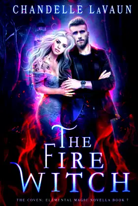 The Fire Witch (The Coven: Elemental Magic) poster
