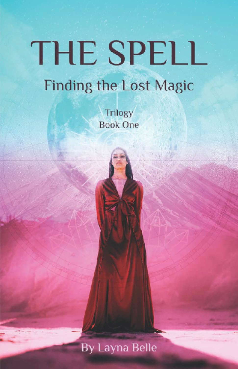The Spell: Finding the Lost Magic (Book One) (The Spell Trilogy) poster