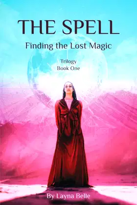 The Spell: Finding the Lost Magic (Book One) (The Spell Trilogy) poster