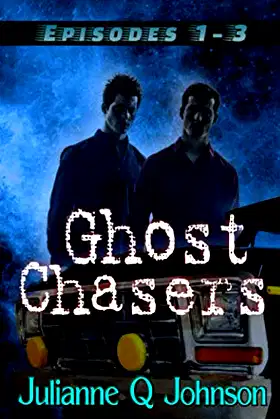 Ghost Chasers: Episodes One Through Three poster