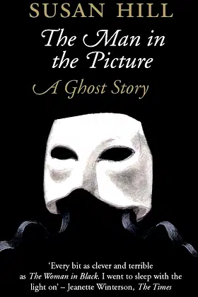 The Man in the Picture: A Ghost Story (The Susan Hill Collection) poster