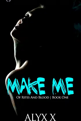 Make Me: The World of Knott (Of Rites And Blood Book 1) poster