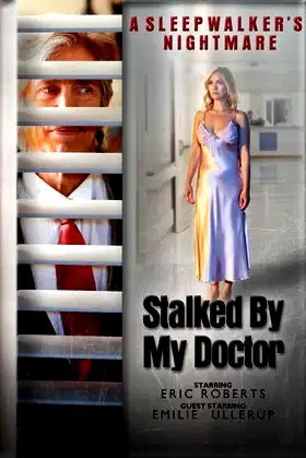 Stalked by My Doctor: A Sleepwalker's Nightmare poster