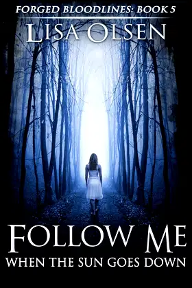 Follow Me When the Sun Goes Down (Forged Bloodlines Book 5) poster