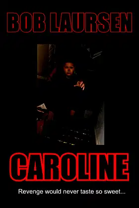 Caroline (Bob Laursen's Creepy Anthology Of Twisted Horrors Book 2) poster