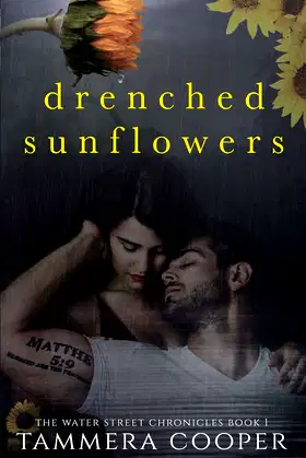 Drenched Sunflowers (Water Street Chronicles) poster