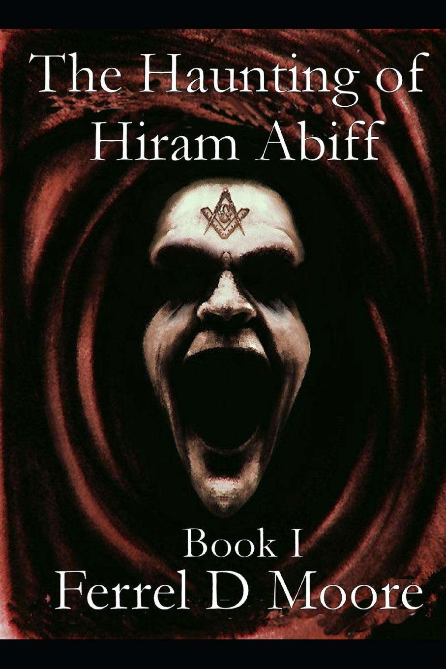 The Haunting of Hiram Abiff- Vol. I (The Hunter Paranormal Chronicles) poster