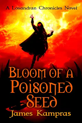 Bloom of a Poisoned Seed: A Losandran Chronicles Novel poster