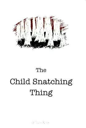 The Child Snatching Thing poster