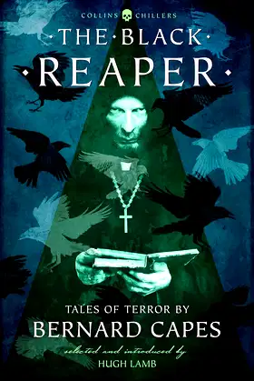 The Black Reaper: Tales of Terror by Bernard Capes (Collins Chillers) poster