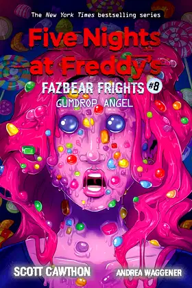 Gumdrop Angel: An AFK Book (Five Nights at Freddy’s: Fazbear Frights #8) poster