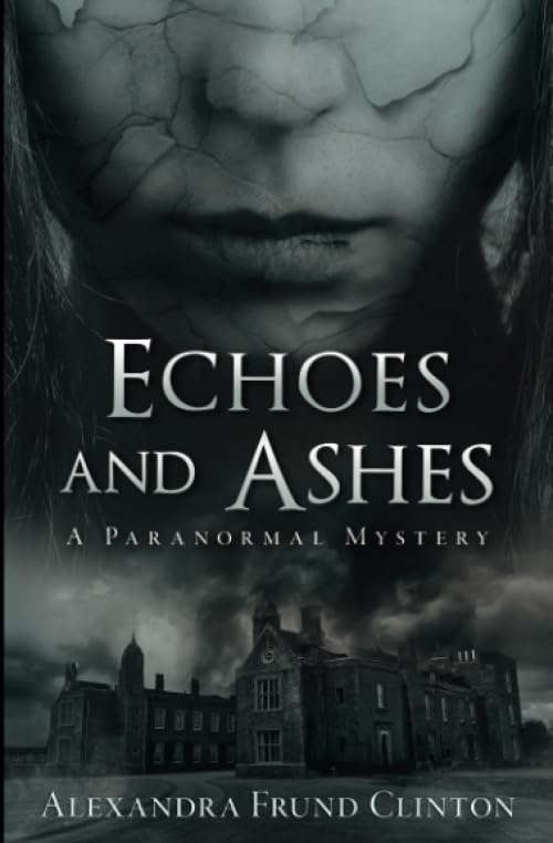 Echoes and Ashes: A Paranormal Mystery (The Deittman Files) poster