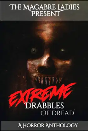 Extreme Drabbles of Dread: A Horror Anthology poster