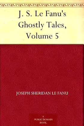 J. S. Le Fanu's Ghostly Tales, Volume 5 poster