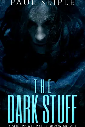 The Dark Stuff: A Supernatural Horror Novel poster
