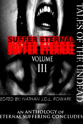 Tales of the Undead - Suffer Eternal Anthology: Volume III poster