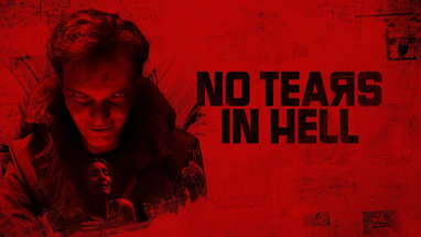 NO TEARS IN HELL - Official Trailer | S&R Films poster