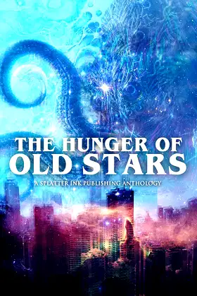 The Hunger of Old Stars: A Cosmic Horror Anthology poster