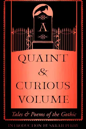 A Quaint and Curious Volume: Tales and Poems of the Gothic poster