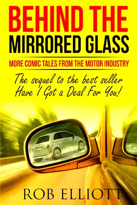 Behind The Mirrored Glass: comic tales from the motor industry poster