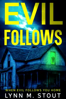 Evil Follows: When Evil Follows You Home Book 1 poster