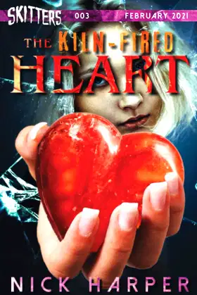 The Kiln-Fired Heart (Skitters) poster
