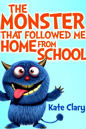 The Monster That Followed Me Home From School poster
