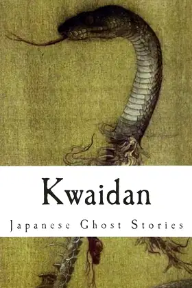 Kwaidan: Stories and Studies of Strange Things (Japanese Ghost Stories) poster
