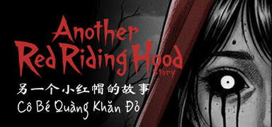 Another Red Riding Hood Story - 另一个小红帽的故事 - Cô Bé Quàng Khăn Đỏ capsule