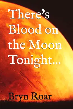 There's Blood on the Moon Tonight poster