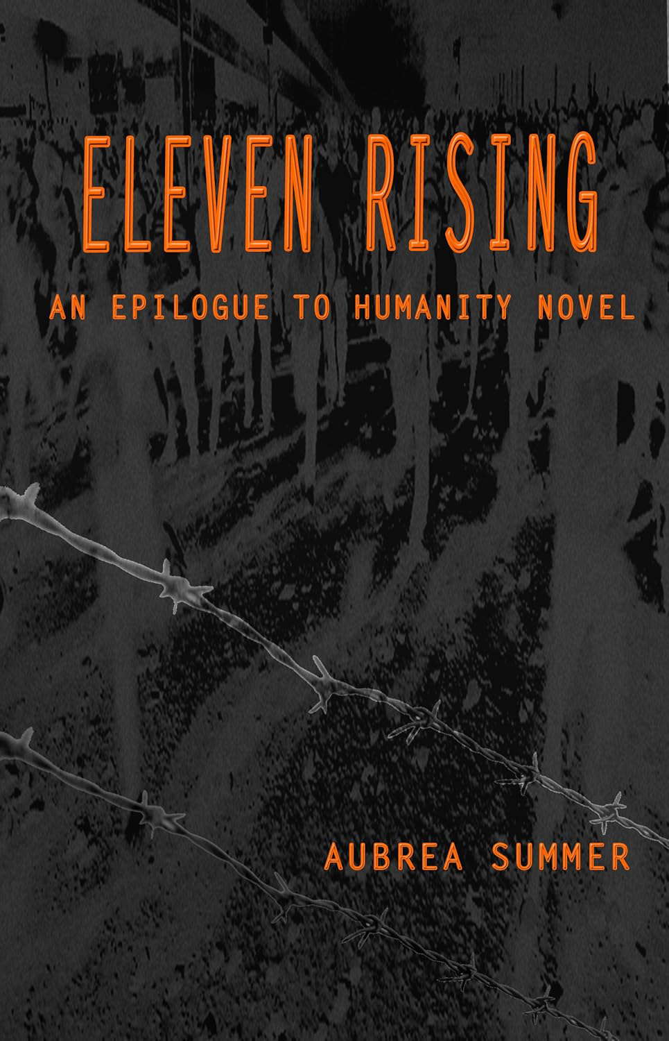 Eleven Rising: An Epilogue To Humanity Novel, Volume Two poster