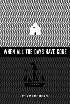 When all the days have gone poster