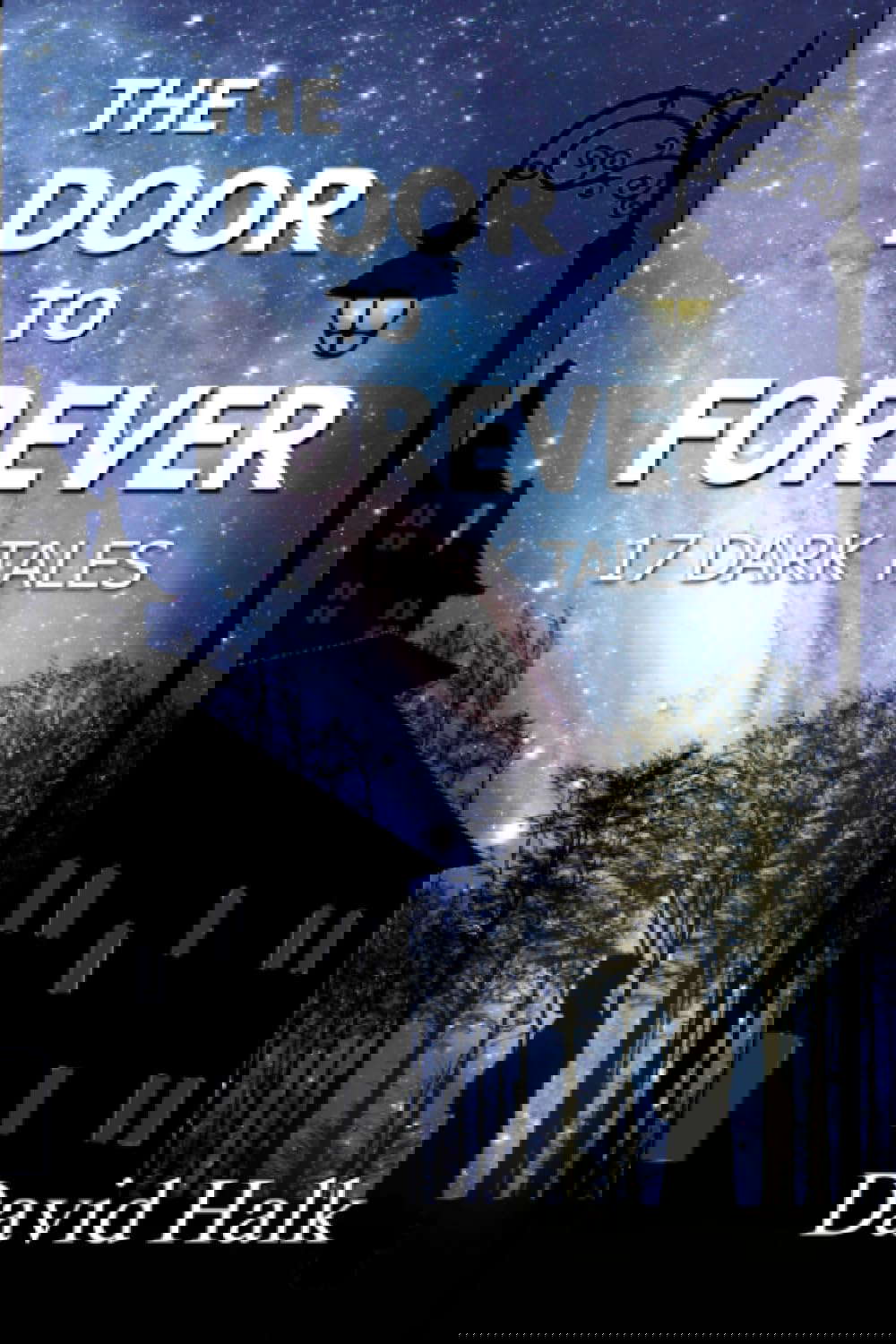 The Door to Forever: 17 Dark Tales poster
