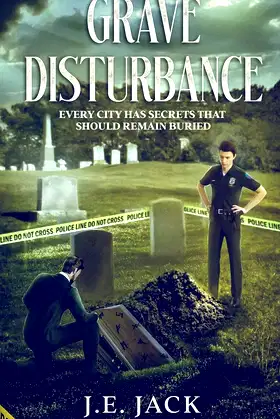 Grave Disturbance: Every City Has Secrets That Should Remain Buried poster