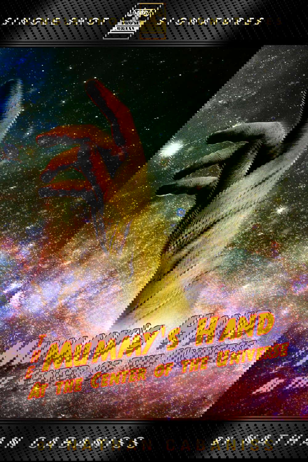 The Mummy's Hand At The Center of the Universe poster
