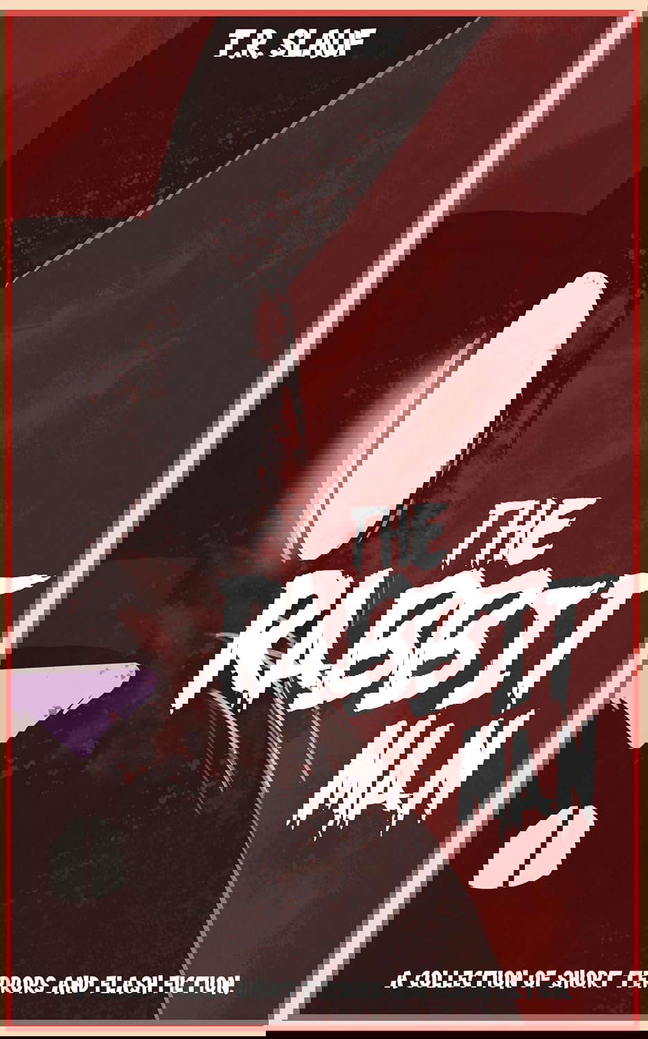 The Rabbit Man: A Collection of Short Terrors & Flash Fiction poster