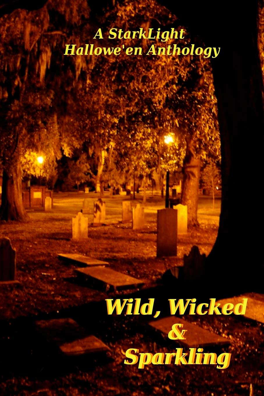 Wild, Wicked and Sparkling: StarkLight Hallowe'en Anthology poster