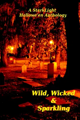 Wild, Wicked and Sparkling: StarkLight Hallowe'en Anthology poster