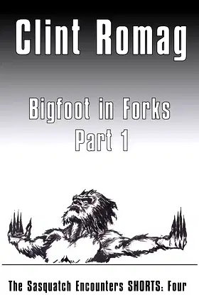 Bigfoot in Forks - Part 1: The Sasquatch Encounters SHORTS: Four poster