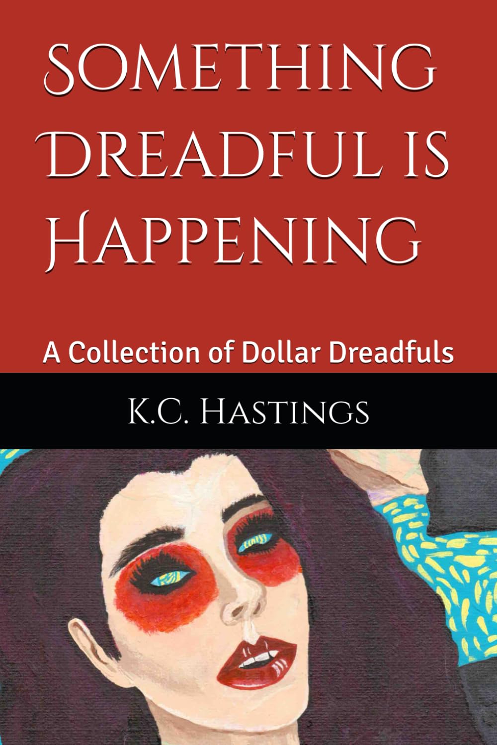 Something Dreadful is Happening: A Collection of Dollar Dreadfuls poster