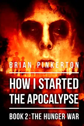 How I Started The Apocalypse: Book 2 The Hunger War poster