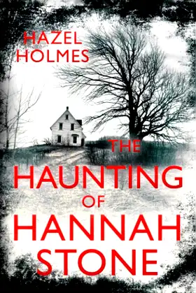 The Haunting of Hannah Stone (A Riveting Haunted House Mystery Series) poster