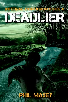 Deadlier: A Zombie Apocalypse Thriller (Infernal Contagion Book 4) poster