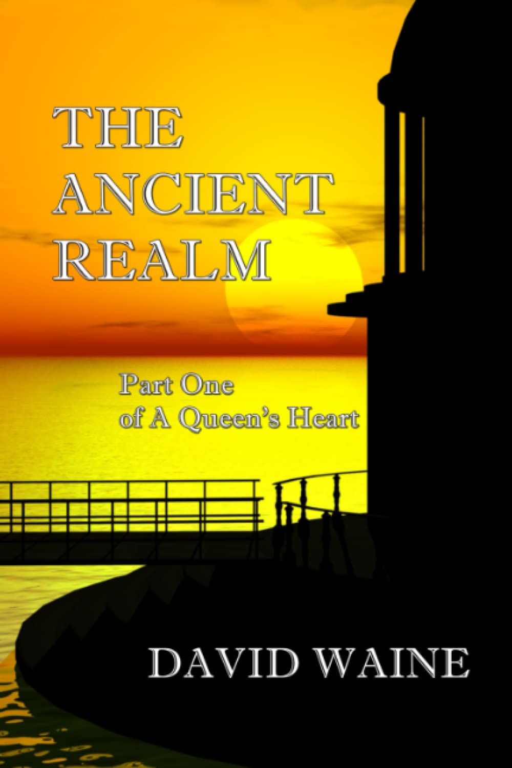 The Ancient Realm (A Queen's Heart, Part 1) poster