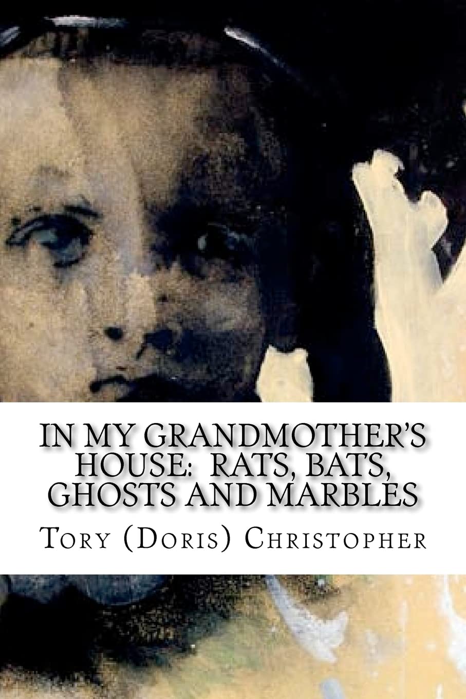 In My Grandmother's House: Rats, Bats, Ghosts and Marbles poster