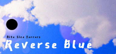 Bite Size Terrors: Reverse Blue capsule